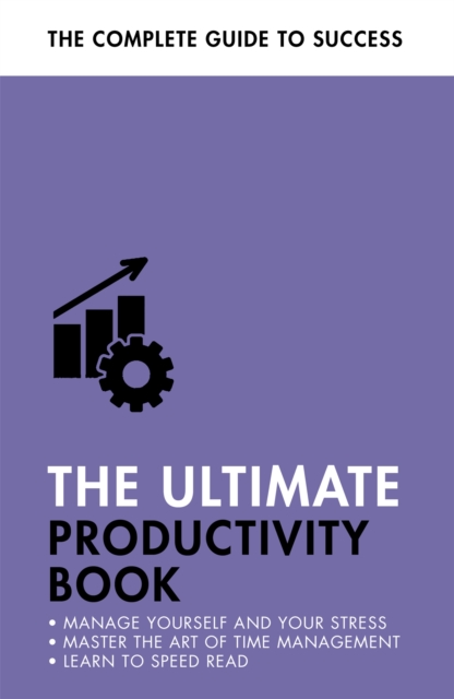 The Ultimate Productivity Book : Manage your Time, Increase your Efficiency, Get Things Done, EPUB eBook