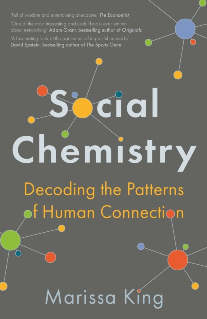 Social Chemistry : Decoding the Patterns of Human Connection, EPUB eBook