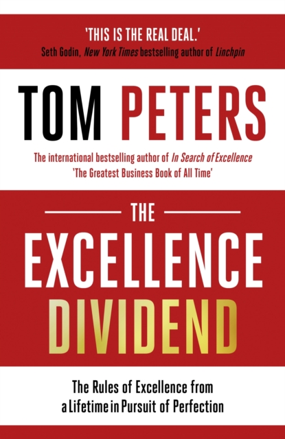 The Excellence Dividend : Principles for Prospering in Turbulent Times from a Lifetime in Pursuit of Excellence, EPUB eBook