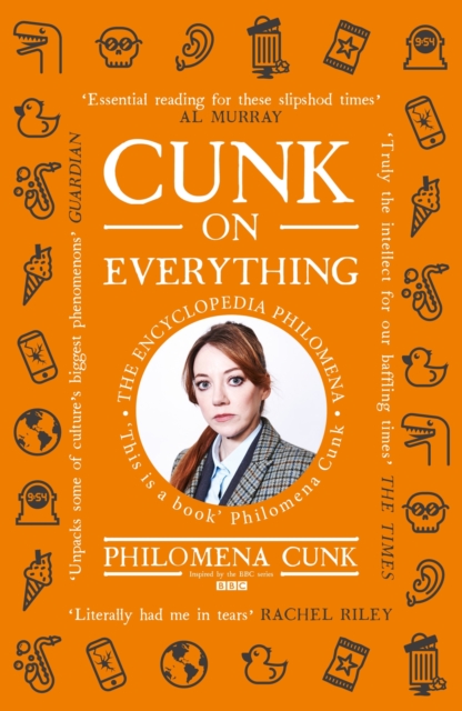 Cunk on Everything : The Encyclopedia Philomena - 'Essential reading for these slipshod times' Al Murray, EPUB eBook