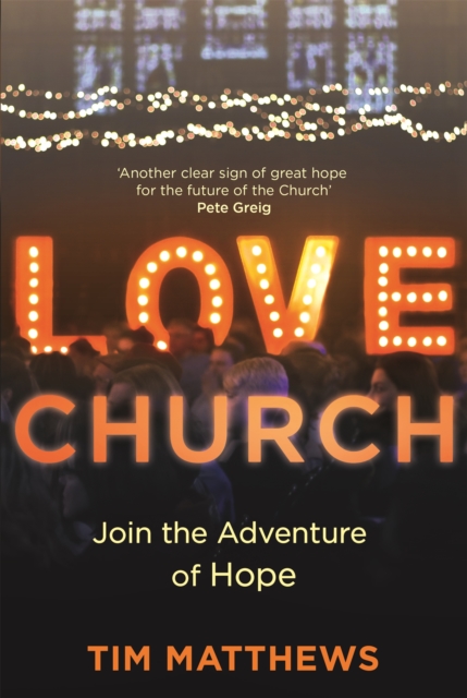 Love Church : Join the Adventure of Hope, Paperback / softback Book