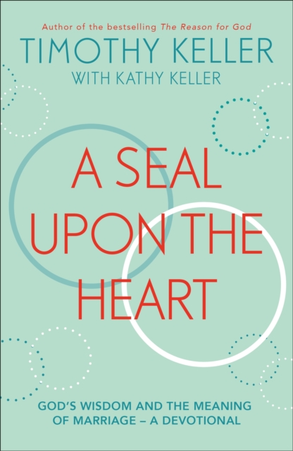 A Seal Upon the Heart : God's Wisdom and the Meaning of Marriage: a Devotional, Paperback / softback Book