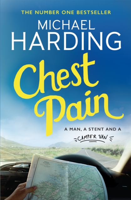 Chest Pain : A man, a stent and a camper van, Paperback / softback Book