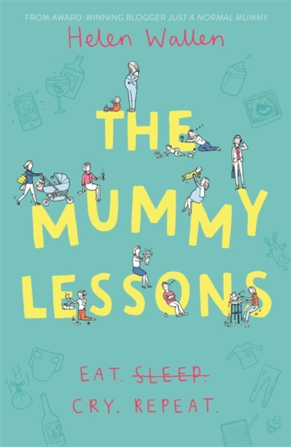 The Mummy Lessons : The laugh-out-loud novel for all exhausted parents and parents-to-be, Paperback / softback Book