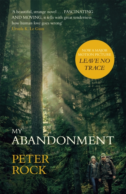 My Abandonment : Now a major film, ‘Leave No Trace', directed by Debra Granik ('Winter's Bone'), Paperback / softback Book