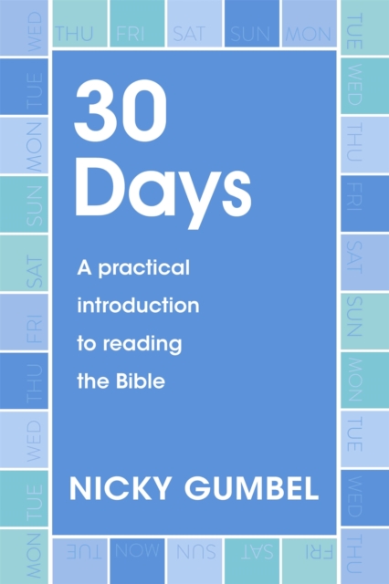 30 Days : A practical introduction to reading the Bible, Paperback / softback Book