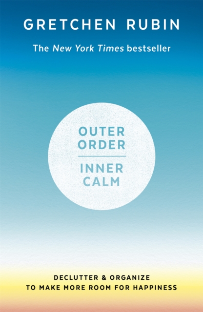 Outer Order Inner Calm : declutter and organize to make more room for happiness, Paperback / softback Book