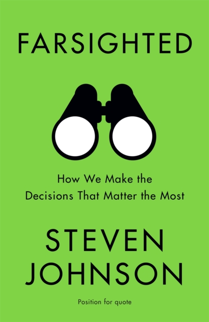 Farsighted : How We Make the Decisions that Matter the Most, Paperback / softback Book