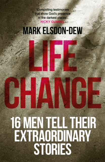 Life Change : Sixteen Men Tell Their Extraordinary Stories, Paperback / softback Book
