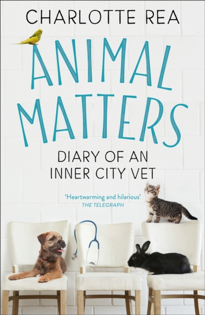 Animal Matters : Diary of an Inner City Vet, EPUB eBook