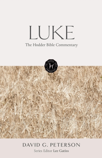 The Hodder Bible Commentary: Luke, Hardback Book