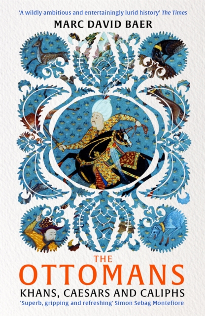 The Ottomans : Khans, Caesars and Caliphs, Paperback / softback Book