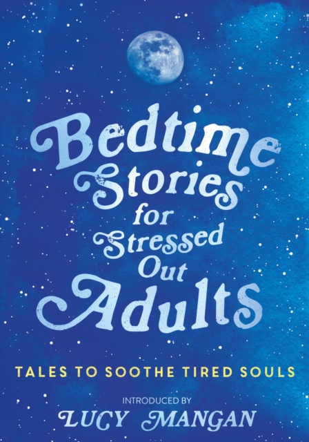 Bedtime Stories for Stressed Out Adults, EPUB eBook