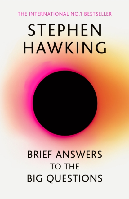Brief Answers to the Big Questions : the final book from Stephen Hawking, EPUB eBook