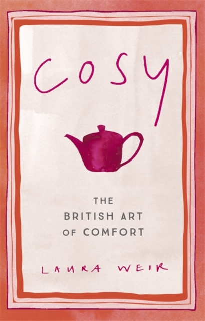 Cosy : The British Art of Comfort, Hardback Book