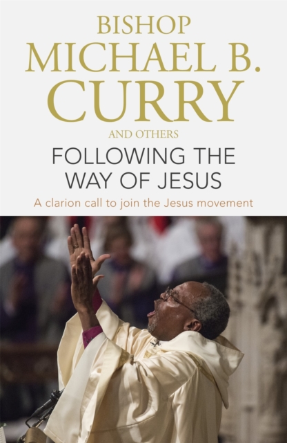 Following the Way of Jesus : A clarion call to join the Jesus movement, Paperback / softback Book