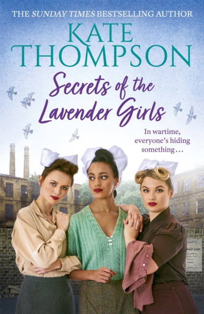 Secrets of the Lavender Girls : a heart-warming and gritty WW2 saga, Paperback / softback Book