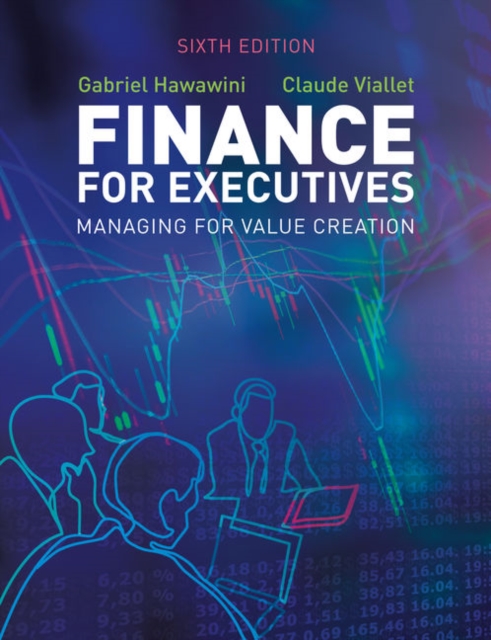 Finance for Executives : Managing for Value Creation, Paperback / softback Book