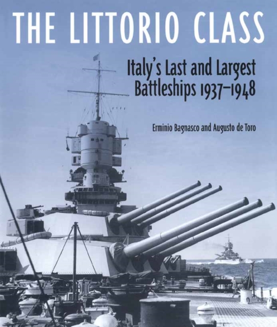 The Littorio Class : Italy's Last and Largest Battleships, PDF eBook