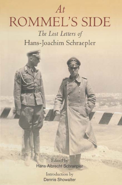 At Rommel's Side : The Lost Letters of Hans-Joachim Schraepler, EPUB eBook