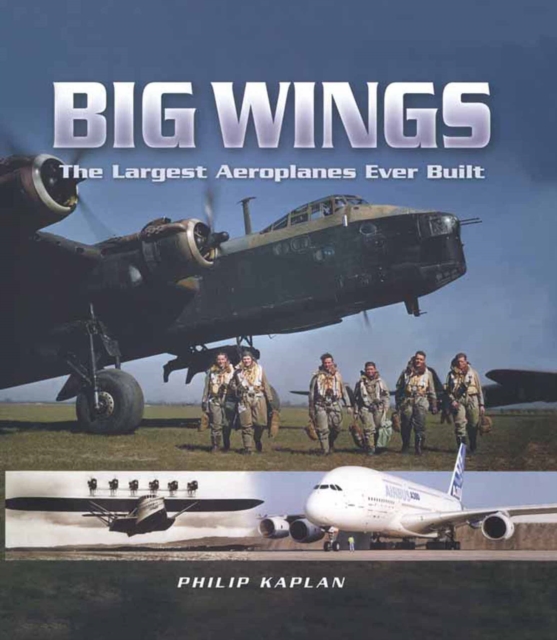 Big Wings : The Largest Aeroplanes Ever Built, EPUB eBook