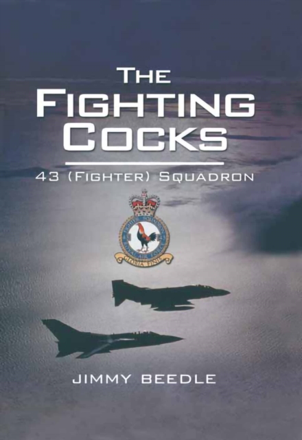 The Fighting Cocks : 43 (Fighter) Squadron, EPUB eBook