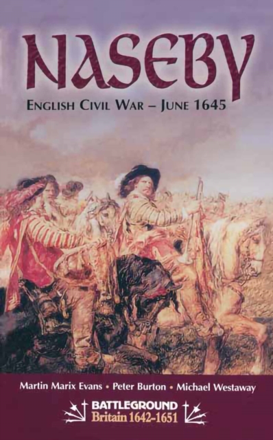 Naseby : English Civil War-June 1645, EPUB eBook