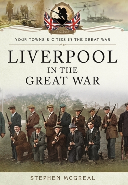 Liverpool in the Great War, Paperback / softback Book