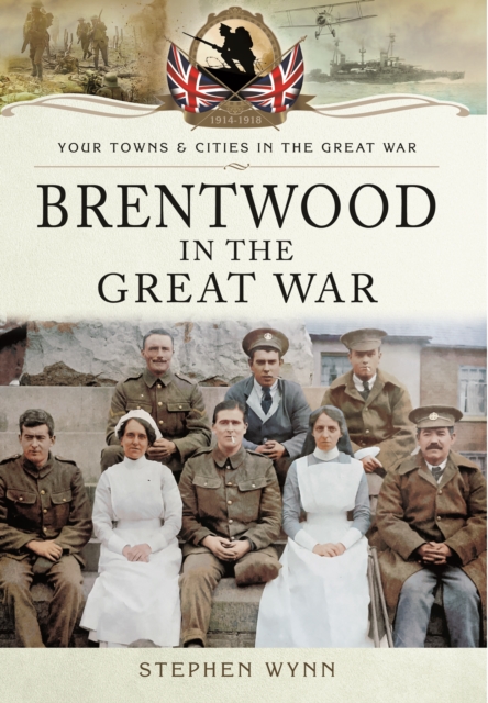 Brentwood in the Great War, Paperback / softback Book