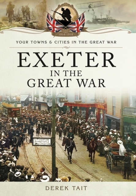 Exeter in the Great War, Paperback / softback Book