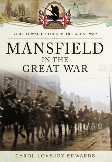 Mansfield in the Great War, Paperback / softback Book