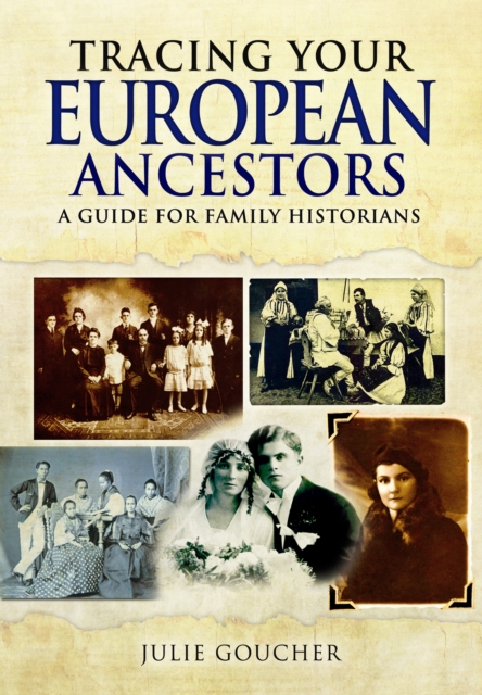 Tracing Your European Ancestors : A Guide for Family Historians, Paperback Book