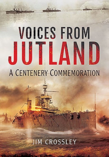 Voices from Jutland: A Centenary Commemoration, Hardback Book