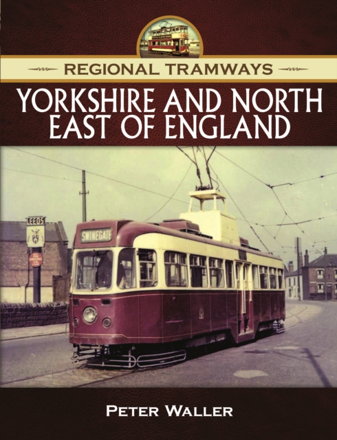Regional Tramways - Yorkshire and North East of England, Hardback Book