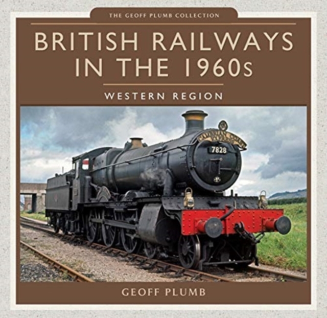 British Railways in the 1960s: Western Region, Hardback Book