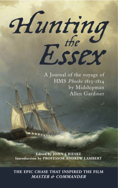 Hunting the Essex : A Journal of the Voyage of HMS Phoebe, 1813-1814, EPUB eBook