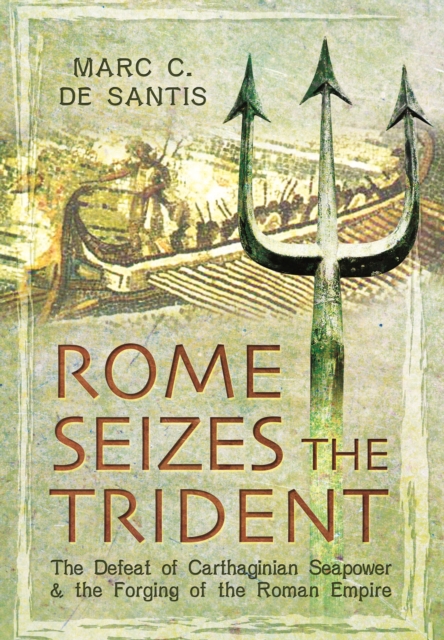 Rome Seizes the Trident, Hardback Book