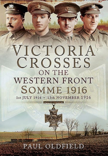 Victoria Crosses on the Western Front - Somme 1916, Hardback Book