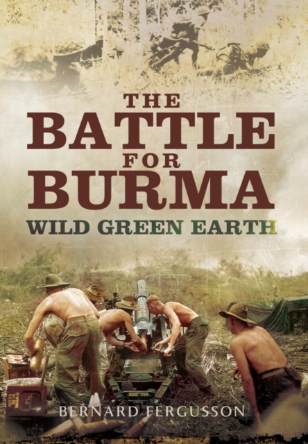 Battle for Burma: Wild Green Earth, Paperback / softback Book