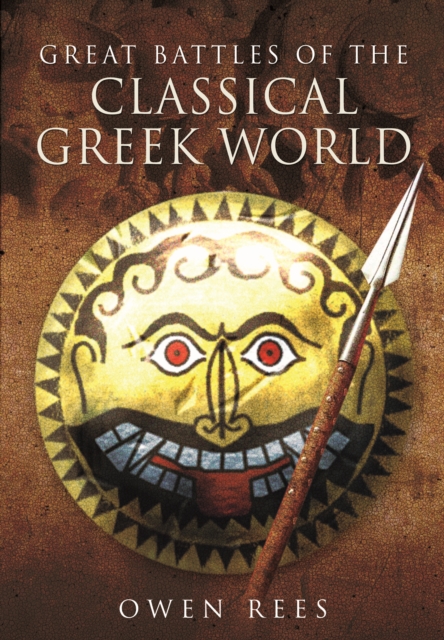 Great Battles of the Classical Greek World, Hardback Book