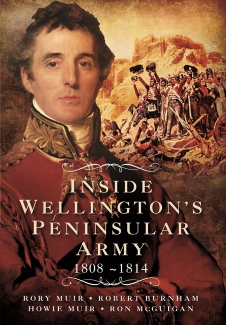 Inside Wellington's Peninsular Army: 1808- 814, Paperback / softback Book
