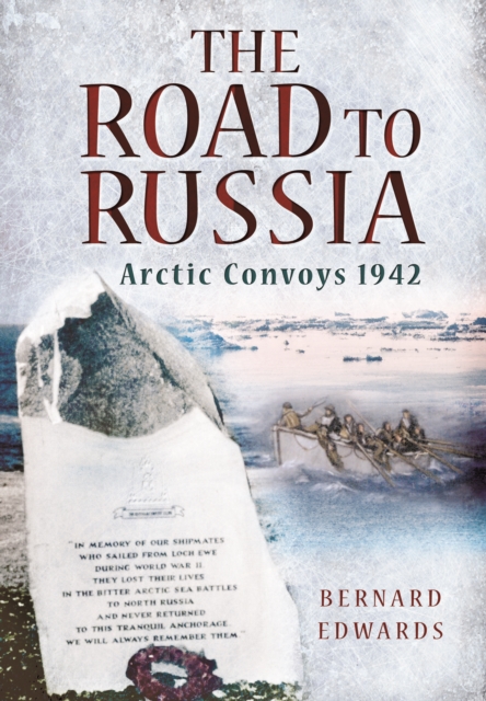 Road to Russia: Arctic Convoys 1942, Paperback / softback Book