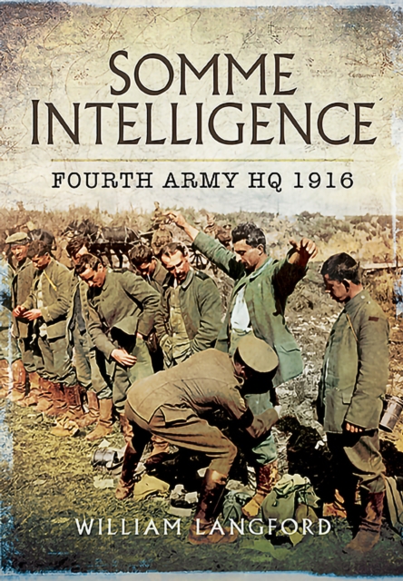 Somme Intelligence : Fourth Army HQ, 1916, EPUB eBook