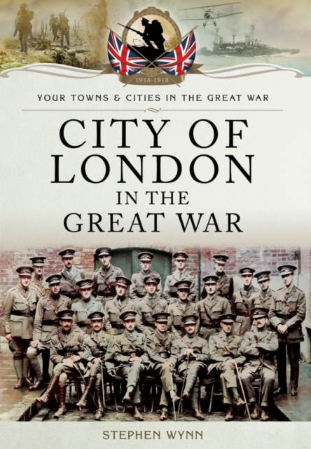City of London in the Great War, Paperback / softback Book