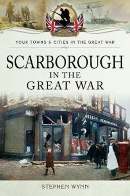 Scarborough in the Great War, Paperback / softback Book