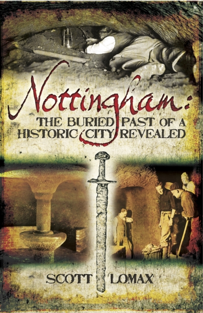 Nottingham : The Buried Past of a Historic City Revealed, EPUB eBook