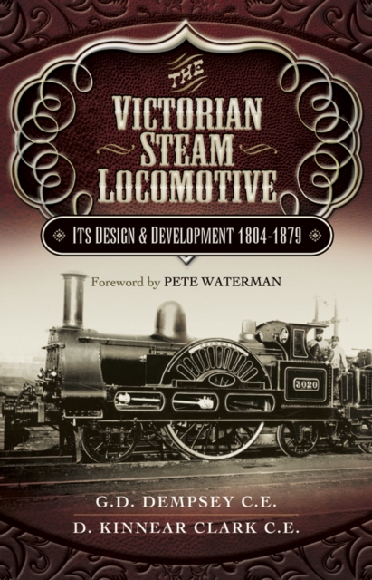 The Victorian Steam Locomotive : Its Design & Development 1804-1879, EPUB eBook