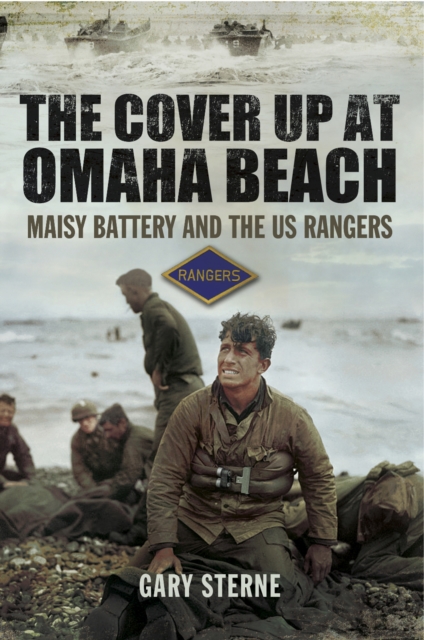 The Cover Up at Omaha Beach : Maisy Battery and the US Rangers, EPUB eBook