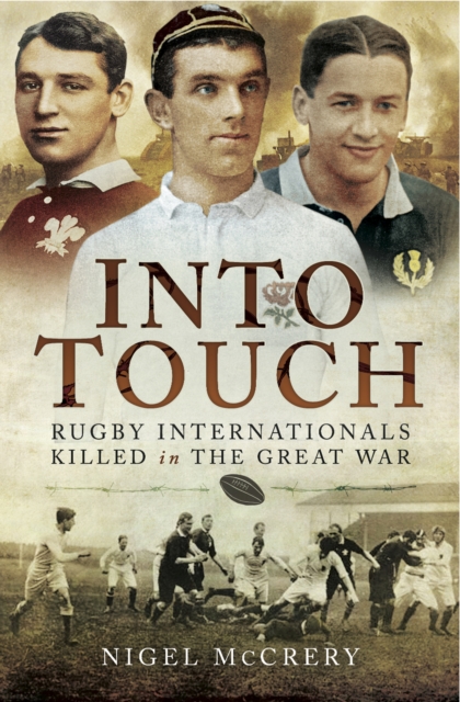 Into Touch : Rugby Internationals Killed in the Great War, PDF eBook