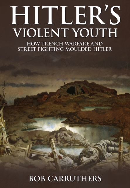 Hitler's Violent Youth, Hardback Book